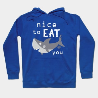 Nice to eat you Hoodie